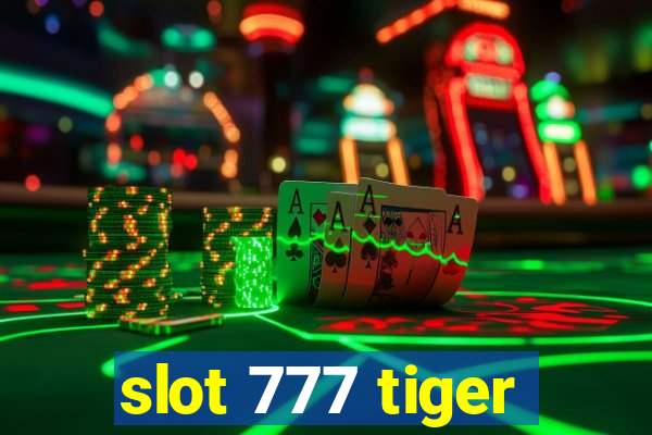 slot 777 tiger