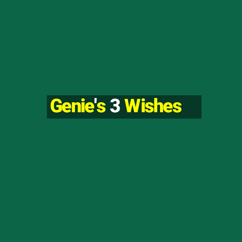 Genie's 3 Wishes