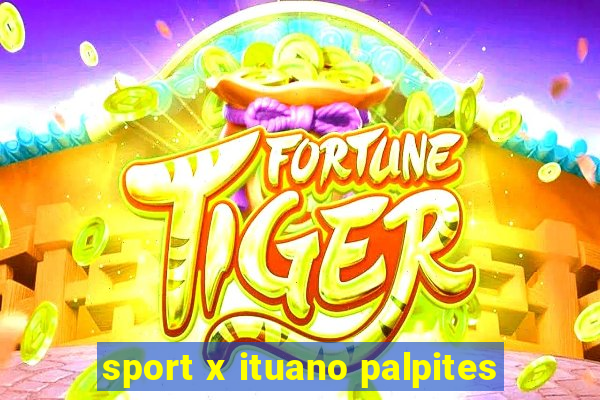 sport x ituano palpites