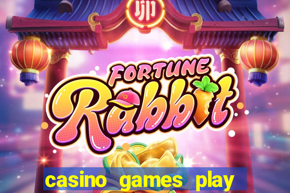 casino games play real money