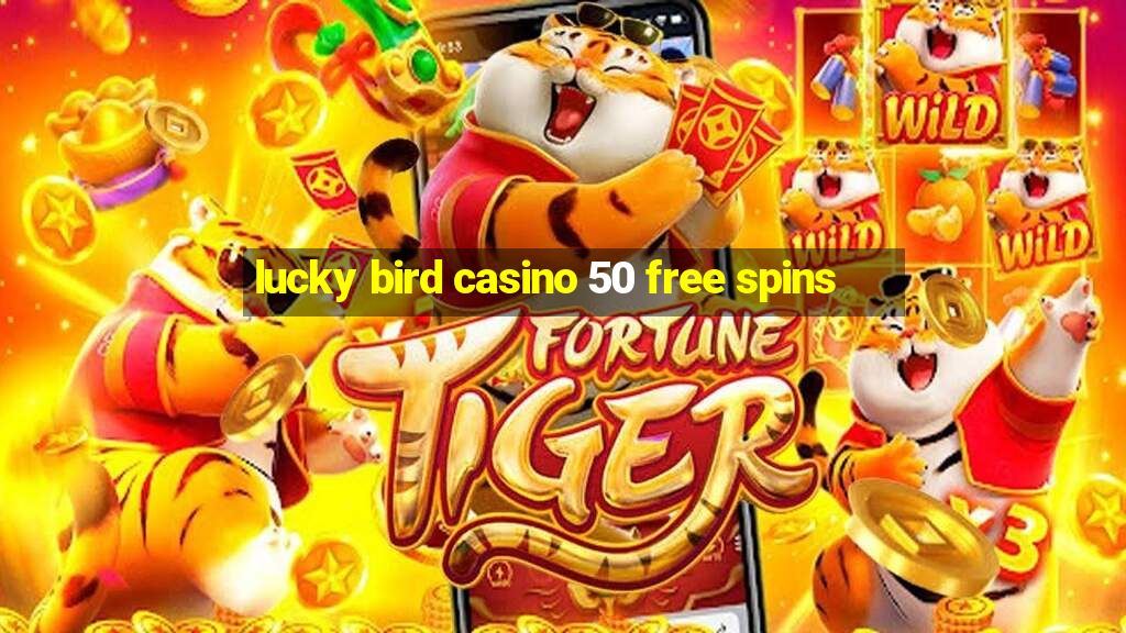 lucky bird casino 50 free spins