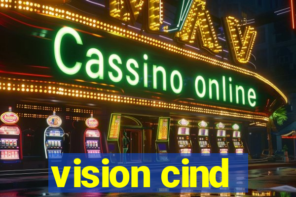 vision cind