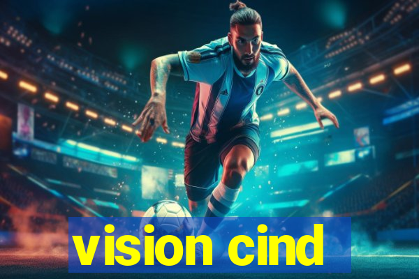 vision cind