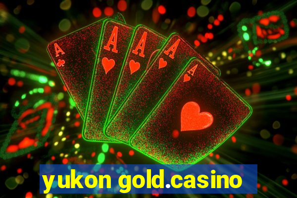 yukon gold.casino