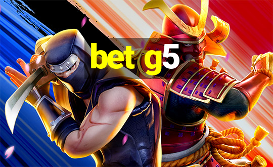 bet g5