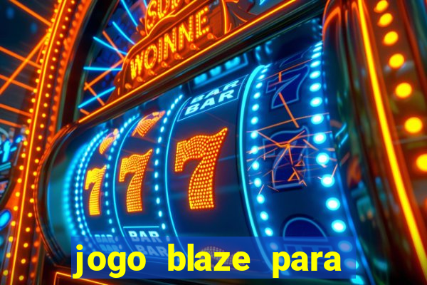 jogo blaze para ganhar dinheiro