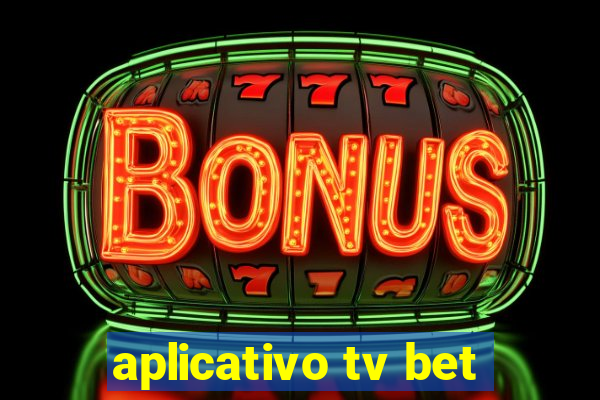 aplicativo tv bet