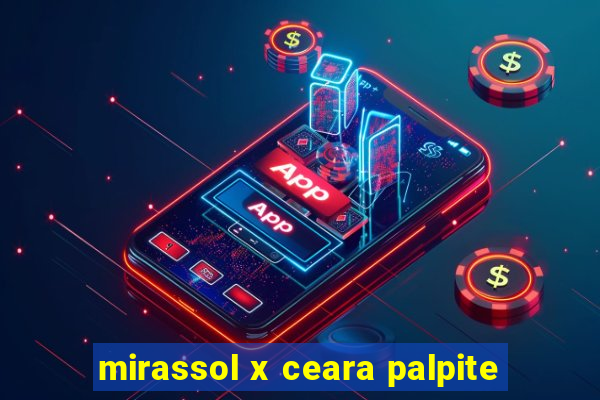 mirassol x ceara palpite