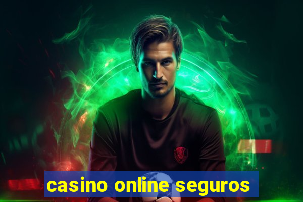 casino online seguros