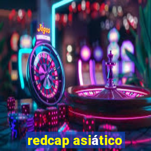 redcap asiático