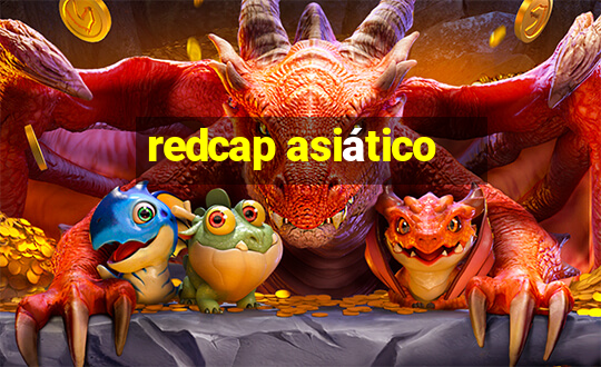 redcap asiático