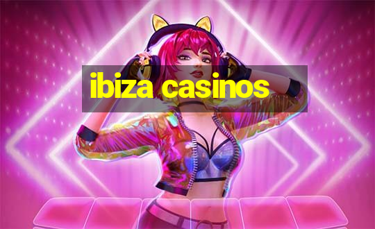 ibiza casinos