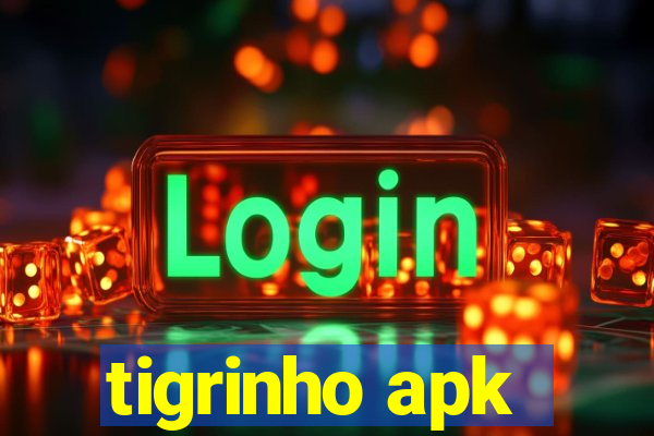 tigrinho apk