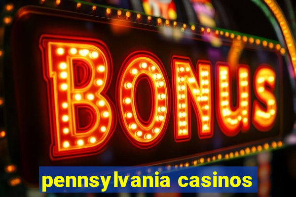 pennsylvania casinos