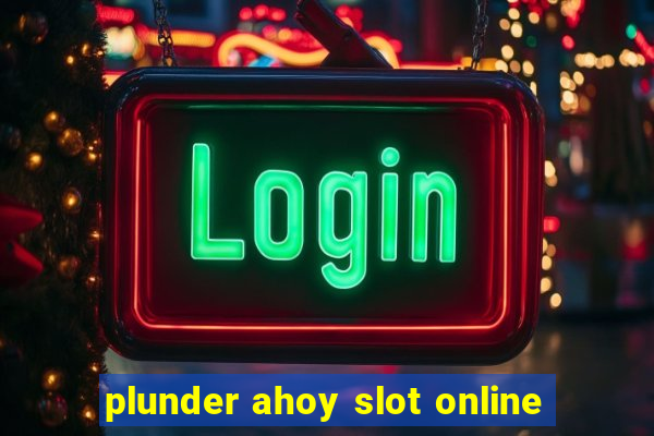 plunder ahoy slot online