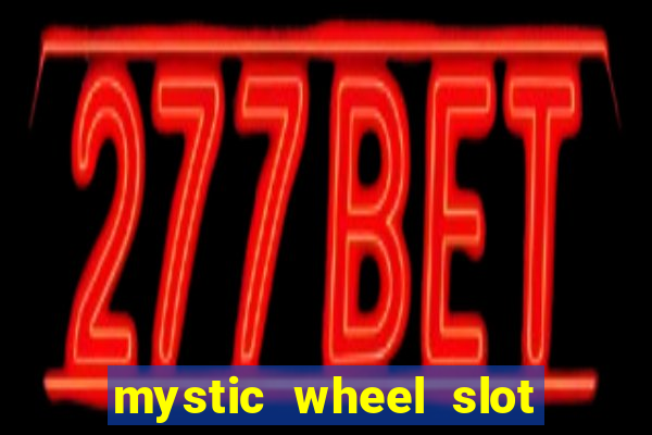 mystic wheel slot free play