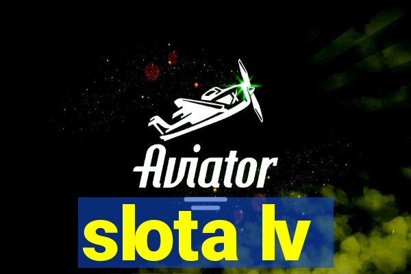 slota lv