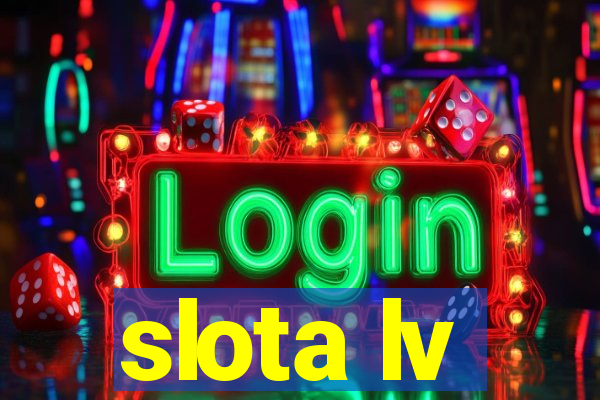 slota lv