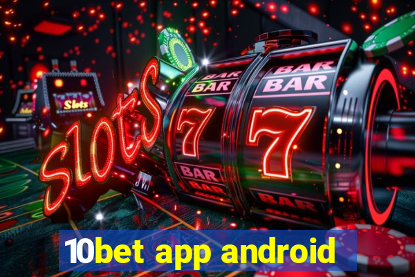 10bet app android