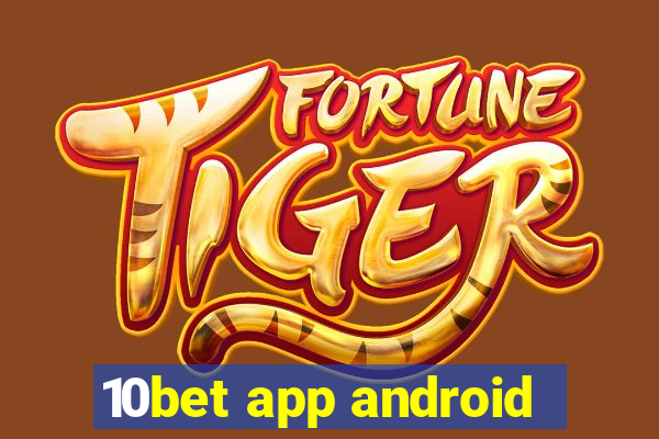 10bet app android