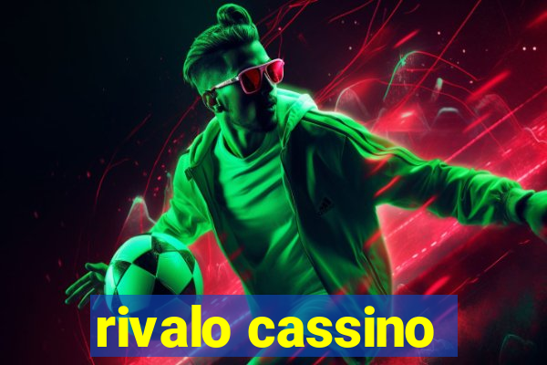 rivalo cassino