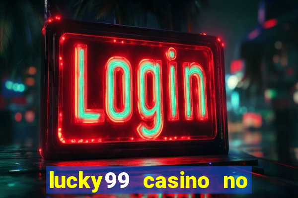 lucky99 casino no deposit bonus