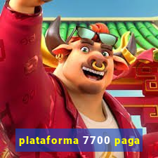 plataforma 7700 paga