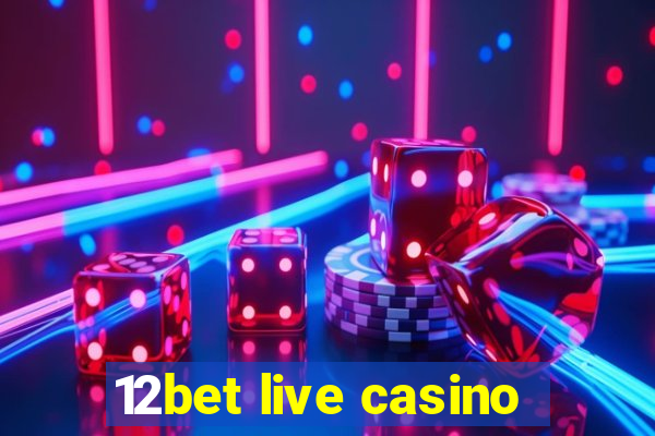 12bet live casino