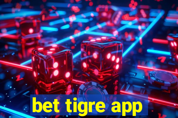 bet tigre app