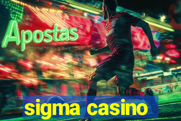 sigma casino