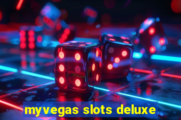 myvegas slots deluxe