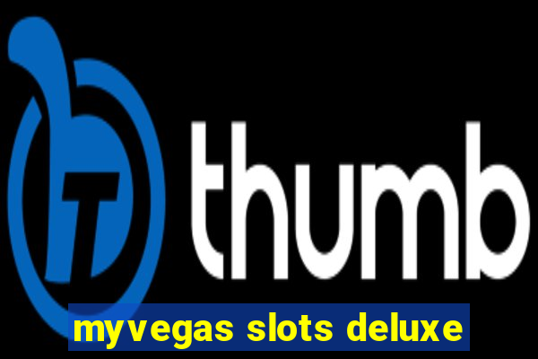 myvegas slots deluxe