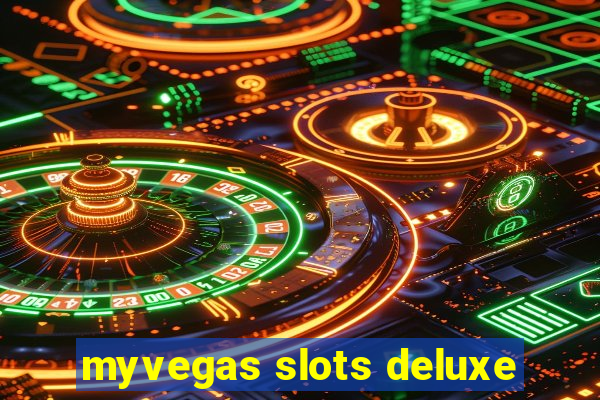 myvegas slots deluxe