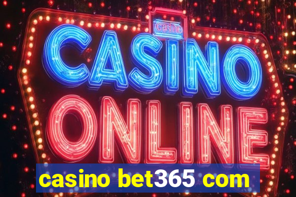 casino bet365 com