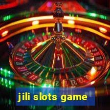 jili slots game