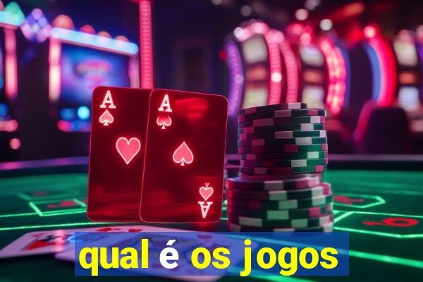 qual é os jogos