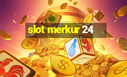 slot merkur 24