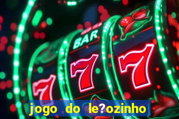 jogo do le?ozinho que ganha dinheiro