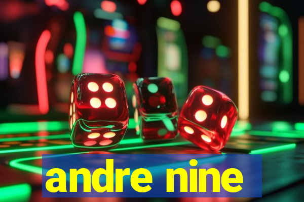 andre nine