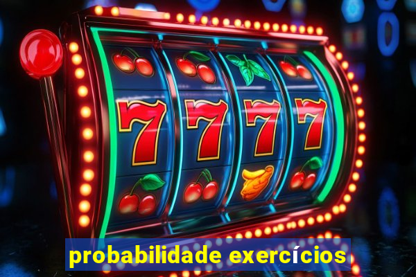 probabilidade exercícios