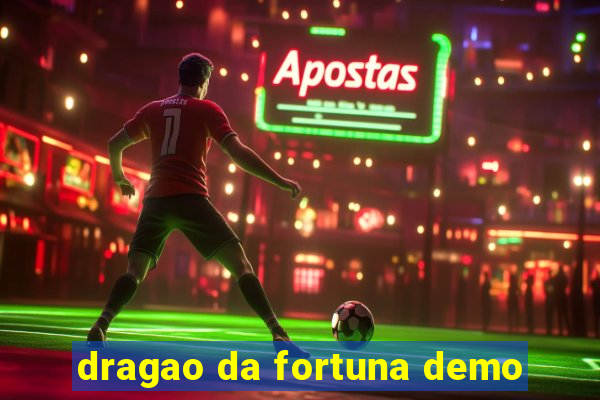 dragao da fortuna demo