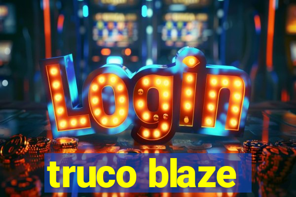 truco blaze