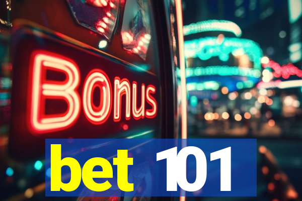 bet 101