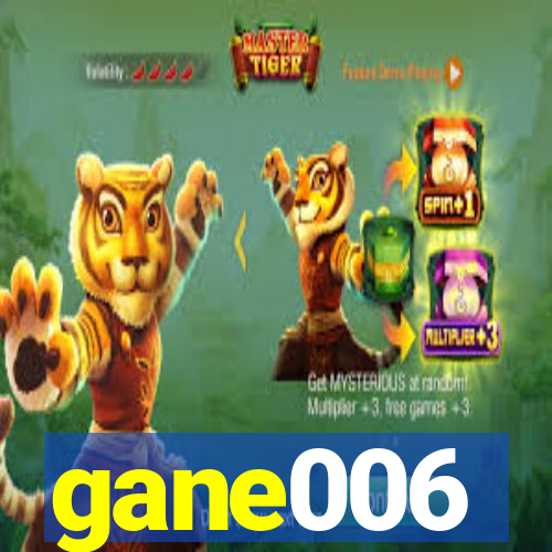 gane006