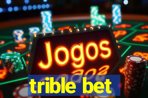 trible bet