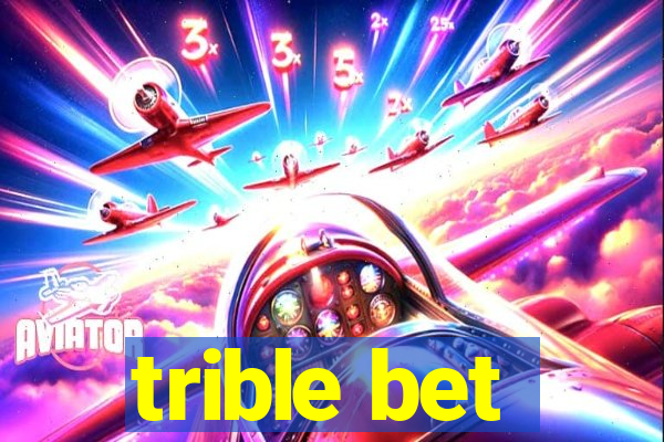 trible bet