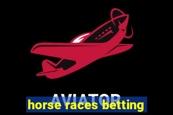 horse races betting