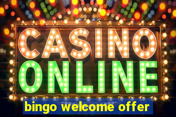 bingo welcome offer