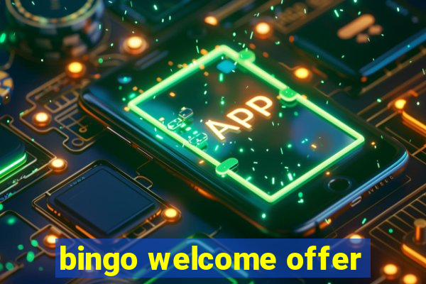 bingo welcome offer