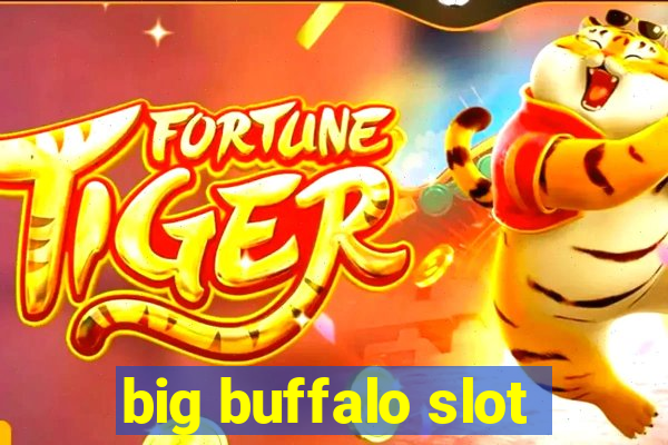 big buffalo slot